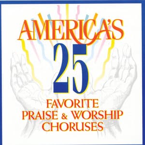 America's 25 Favorite Praise & Worship Choruses - Studio Musicians