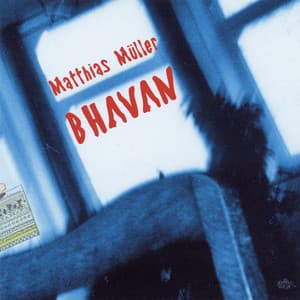 Bhavan - Matthias Müller