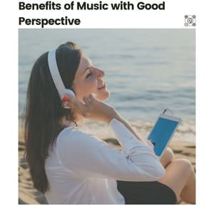 Benefits of Music with Good Perspective - Easy Ambient Mind Body Soul Healing Meditation Music