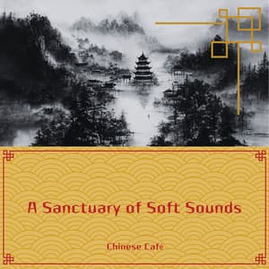 A Sanctuary of Soft Sounds - Chinese Café