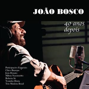 40 Anos Depois - João Bosco
