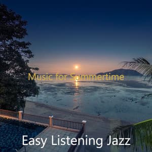 Music for Summertime - Easy Listening Jazz