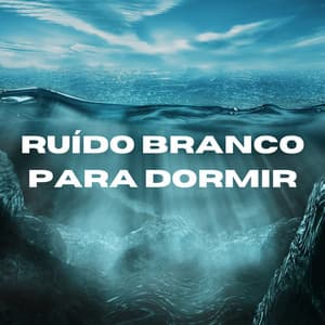 Ruído Branco para Dormir - Ruído Branco