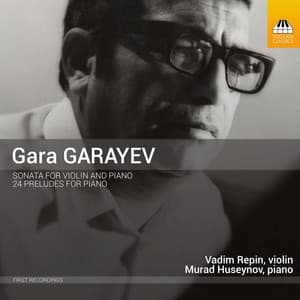 Garayev: Violin Sonata & 24 Preludes for Piano - Kara Karayev