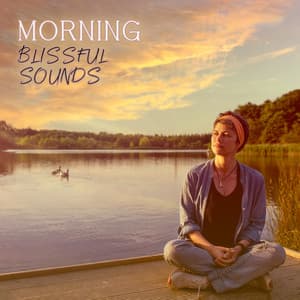 Morning Blissful Sounds: Morning Ballancing Sounds - Serenity Music Zone