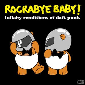 Lullaby Renditions of Daft Punk - Rockabye Baby!