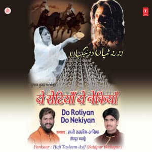 Do Rotiyan Do Nekiyan - Haji Tasleem Aarif