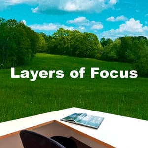 Layers of Focus - Calm Music for Studying