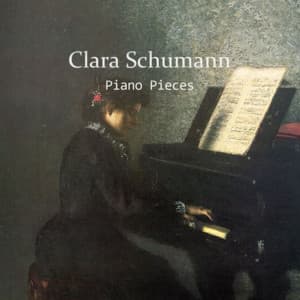 Clara Schumann piano pieces - Clara Schumann