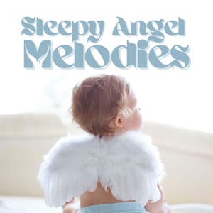 Sleepy Angel Melodies: Peaceful Baby Tunes - Baby Sleep Zone
