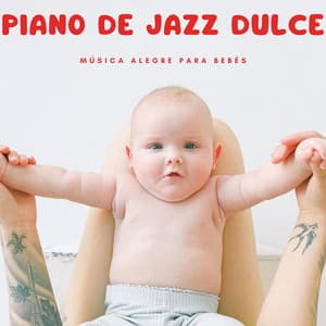 Piano De Jazz Dulce: Música Alegre Para Bebés - Rock un bebé adios