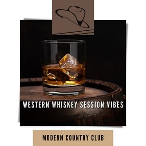 Western Whiskey Session Vibes - Modern Country Club