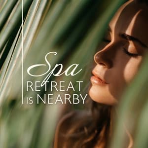 Spa Retreat is Nearby - Relaxing Music for Bath Time