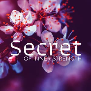 Secret of Inner Strength: Asian Music to Achieve True Zen - Asian Music Sanctuary
