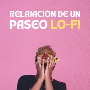 Relajación De Un Paseo Lofi - Relajante Lo Fi