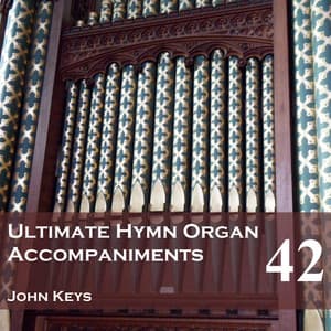 Ultimate Hymn Organ Accompaniments, Vol. 42 - John Keys