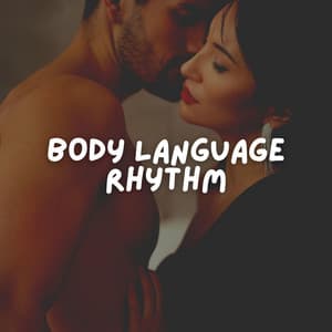 Body Language Rhythm - Music For Sex