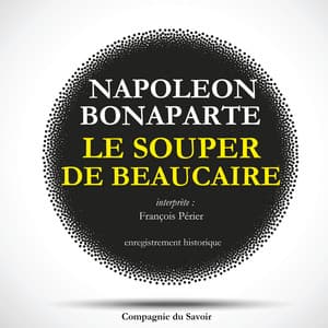 Le souper de Beaucaire de Napoléon - Napoléon