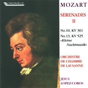 Mozart: Serenade No. 10 in B-Flat Major, K. 361 "Gran Partita" - Serenade No. 13 in G Major, K. 525 "Eine Kleine Nachtmusik" - Wolfgang Amadeus Mozart