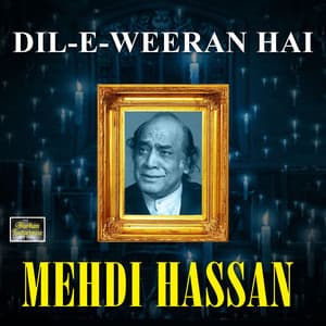 Dil E Weeran Hai - Mehdi Hassan