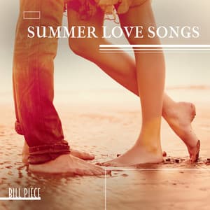 Summer Love Songs – Holiday Romance, Romantic Music for Vacations, Piano Bar for Date - Bill Piece