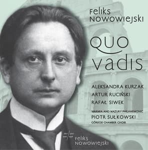 Nowowiejski: Quo vadis, Op. 30 - Feliks Nowowiejski