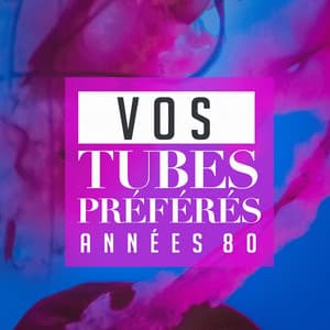 Vos tubes préférés : années 80 - Années 80 Forever