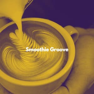 Smoothie Groove - Lounge Jazz Bar Deluxe
