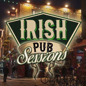 Irish Pub Session - Irish Pub Songs
