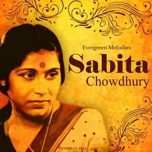 Sabita Chowdhury - Evergreen Melodies - Salil Chowdhury