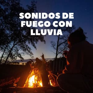 Sonidos De Fuego Con Lluvia - Sonidos De Lluvia