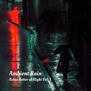 Ambient Rain: Relax Better at Night Vol. 1 - Rain Mozart