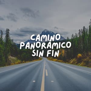 Camino Panorámico Sin Fin - Musica Relajante & Yoga