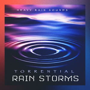 Torrential Rain Storms - Heavy Rain Sounds