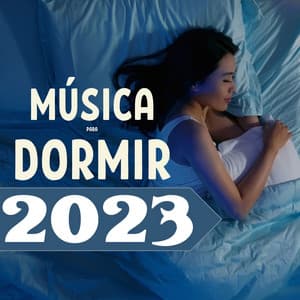 Música para Dormir 2023: Pistas de Relajación Profunda, Canciones de Máxima Meditación Mental y Corporal para Hipnosis - Dormir Ayuda