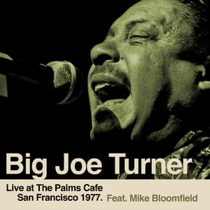 Live from The Palms Cafe - San Francisco 1977 - Big Joe Turner