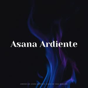 Armonía De Asana Ardiente: Viajes De Yoga Binaural - Chakra de corazón abierto de 528 Hz