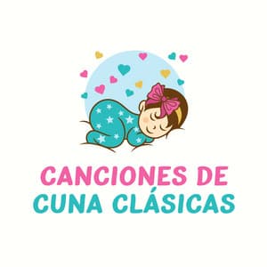 Canciones de Cuna Clásicas - Musica Infantil
