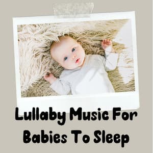 Lullaby Music For Babies to Sleep - Lullabyes