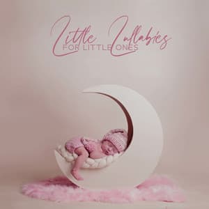 Little Lullabies for Little Ones - Sleeping Baby Music
