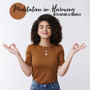 Meditation in Harmony with Nature & Yourself - Meditation Music Composer