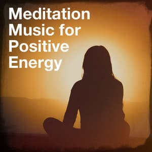 Meditation Music for Positive Energy - Best Relaxation Music