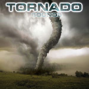 Tornado Sounds - Tornado Sounds
