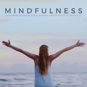 Mindfulness: La Mejor Selección De Música Binaural Para Expertos En Meditación - Universo de frecuencias vegetales