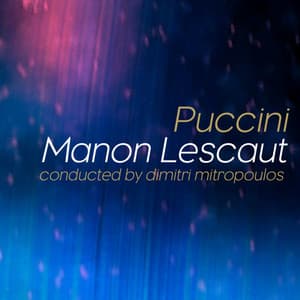 Manon Lescaut - Giacomo Puccini