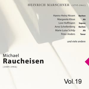 Michael Raucheisen Vol. 19 - Heinrich Marschner