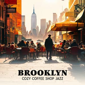 Brooklyn Cozy Coffee Shop Jazz - Coffee Shop Jazz