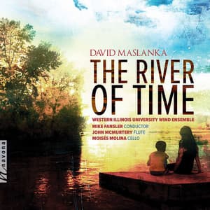 The River of Time - David Maslanka