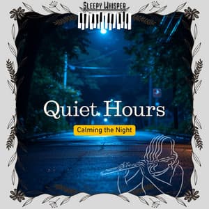 Quiet Hours: Calming the Night - Sleepy Whisper