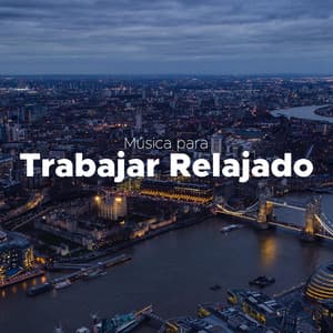 Musica para Trabajar Relajado - Bien Dormir